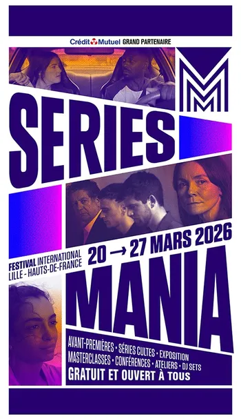Crédit Mutuel Grand partenariat Séries Mania Festival international Lille - Hauts-de-France 20 au 27 mars 2026 avant-premières séries cultes exposition masterclasses conférences ateliers DJ sets gratuit et ouvert à tous